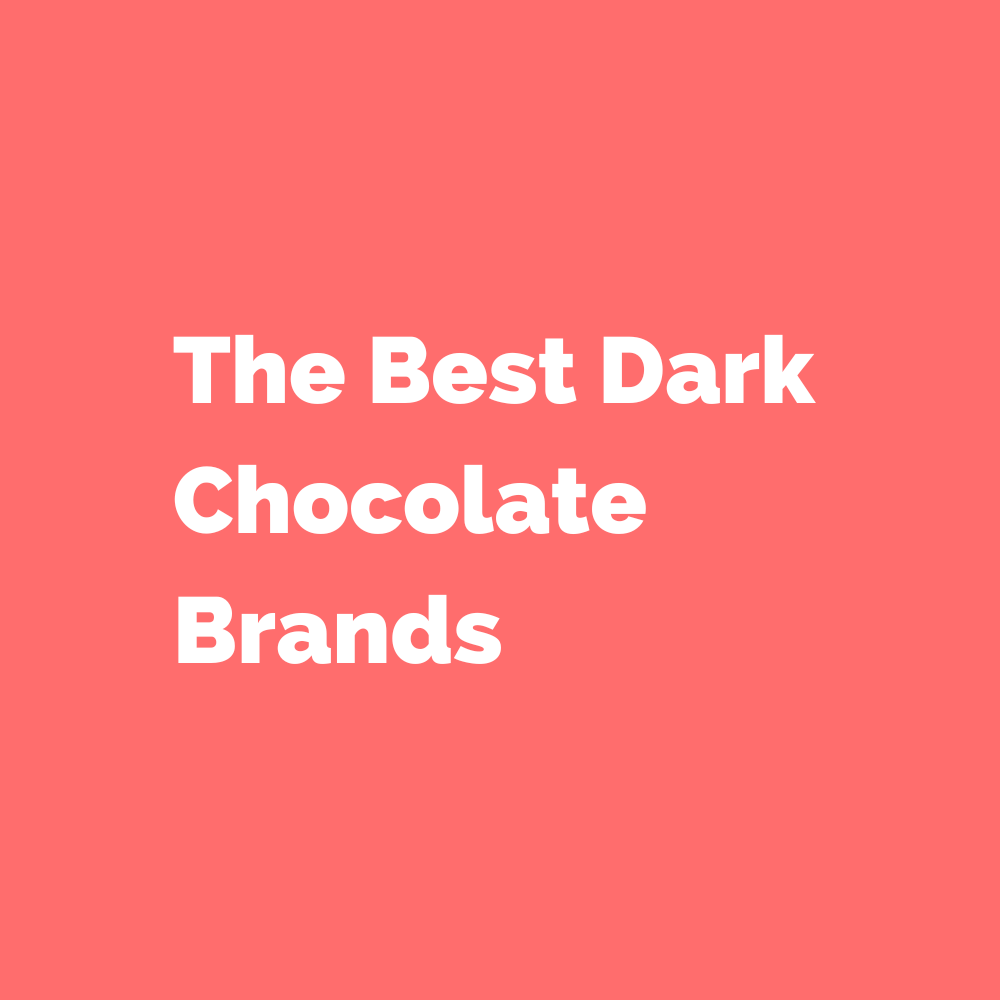 The Best Dark Chocolate Brands