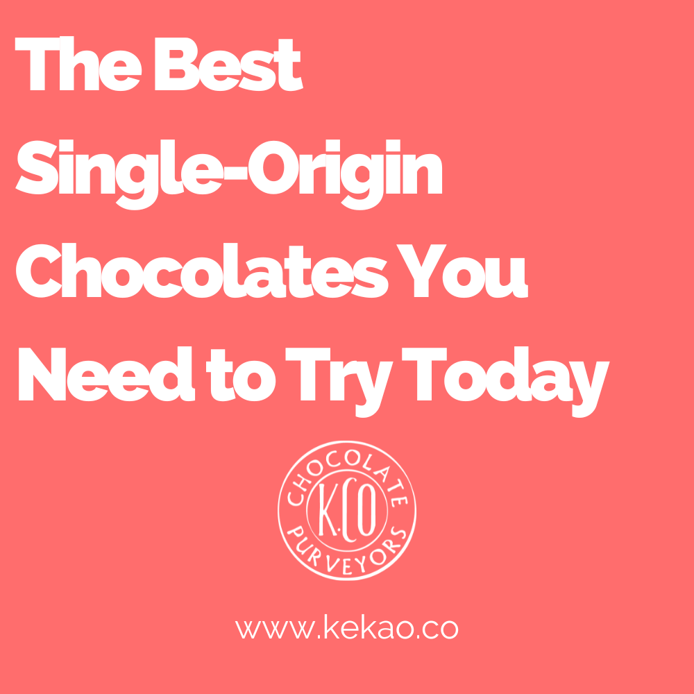 The Best Single-Origin Chocolates You Need to Try Today
