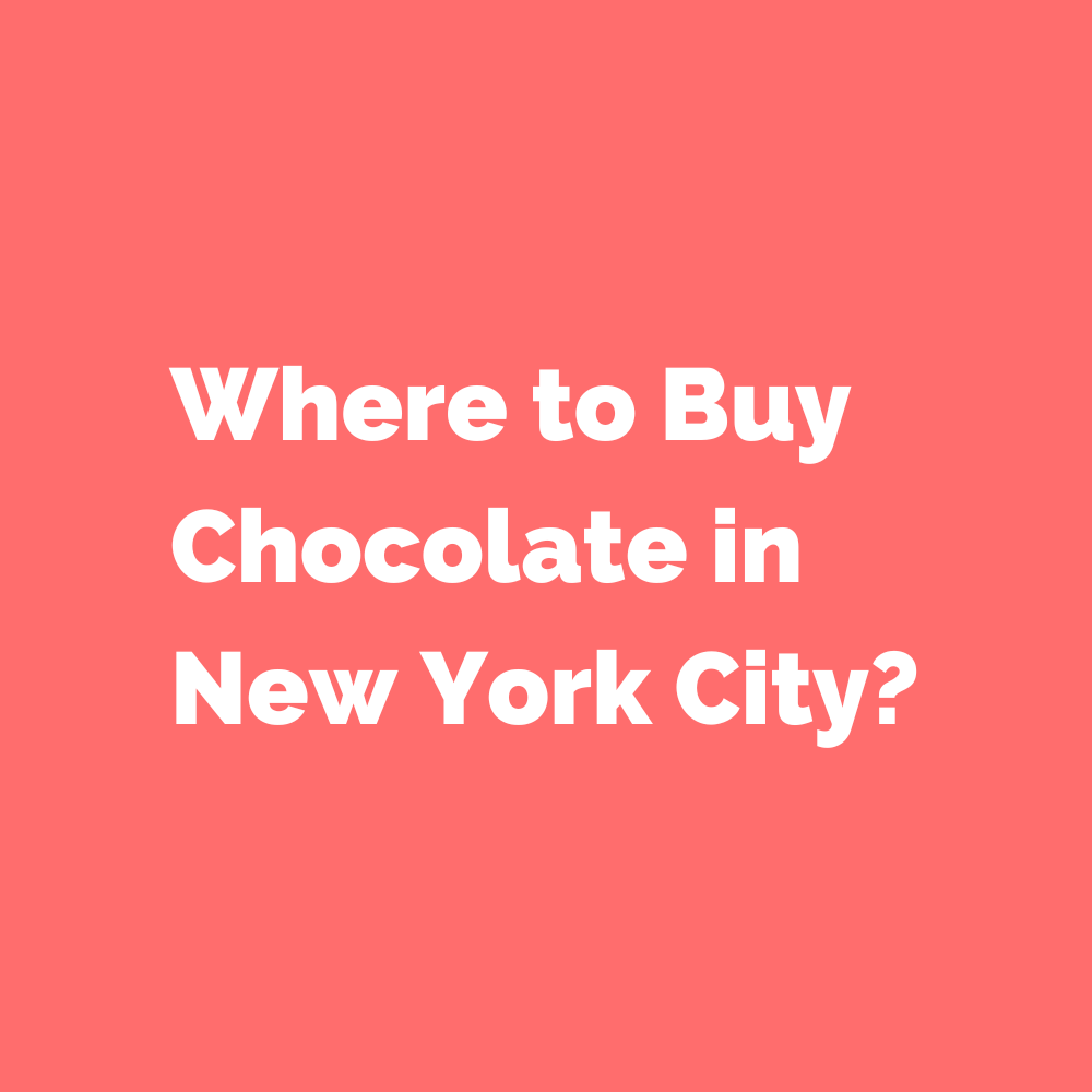 Where to Buy Chocolate in New York City
